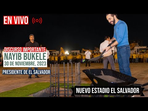Discurso del Presidente Nayib Bukele - La Primera Piedra del Nueva Estadio El Salvador