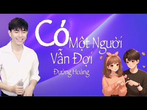 CÓ MỘT NGƯỜI VẪN ĐỢI - ĐƯỜNG HOÀNG - COVER || ST: KHÁNH CƯỜNG