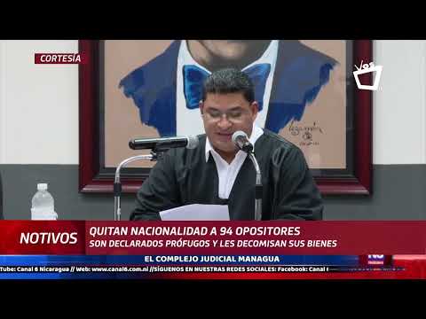 Gobierno de Nicaragua quita nacionalidad a 94 opositores