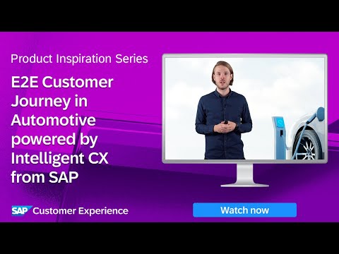 End-to-End Customer Journey in Automotive powered by Intelligent CX from SAP