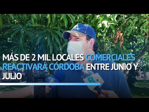 Más de 2 mil locales comerciales reactivará Córdoba entre junio y julio