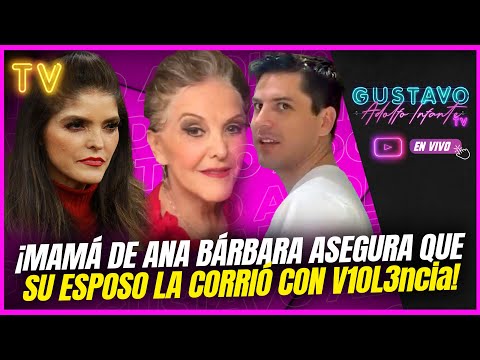 ¡Mamá de Ana Bárbara ROMPE EL SILENCIO! Asegura el esposo de su hija es g0lp34dor y que la corrió