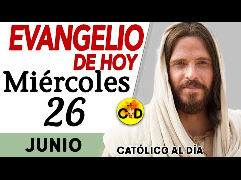 Evangelio del día de Hoy Miércoles 26 de Junio de 2024 |Lectura y Reflexión católica #evangeliodehoy