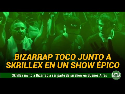 SKRILLEX INVITÓ a BIZARRAP a su SHOW en BUENOS AIRES