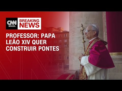 ​Papa Leão XIV quer construir pontes, diz especialista | BASTIDORES CNN