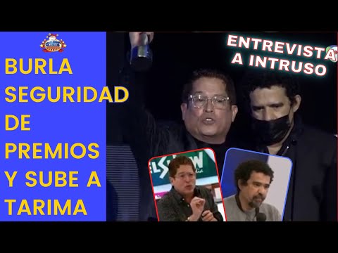 Iván Ruíz e INFILTRADO en premios. Burló seguridad y nadie lo notó