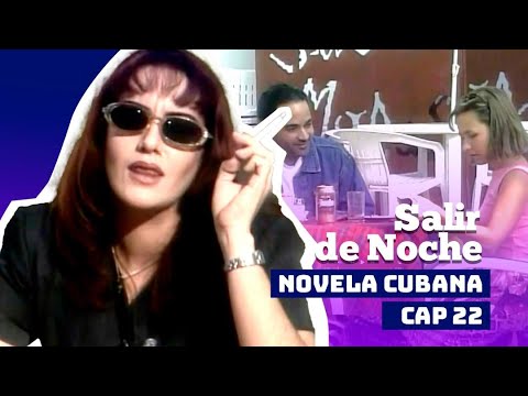 NOVELA CUBANA: SALIR DE NOCHE - Cap.22 Extended (Television Cubana)