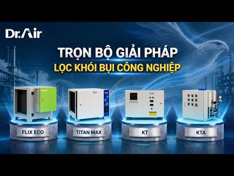 Dr.Air Việt Nam | Giải pháp lọc không khí cho khói dầu và bụi công nghiệp
