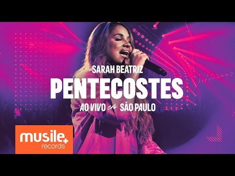 Sarah Beatriz – Pentecostes (Ao Vivo) Sarah Beatriz – Pentecostes (Ao Vivo)