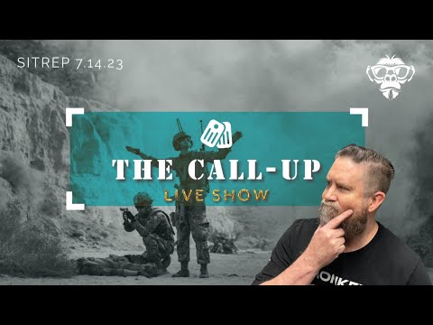 SITREP 7.14.23 - The Call Up - LIVE SHOW