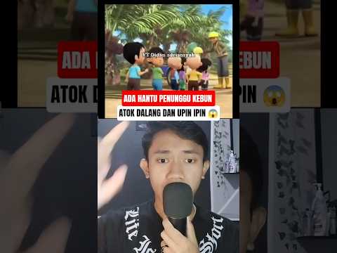 ADA HANTU PENUNGGU KEBUN ATOK DALANG 😱#upinipin #animasi #shorts