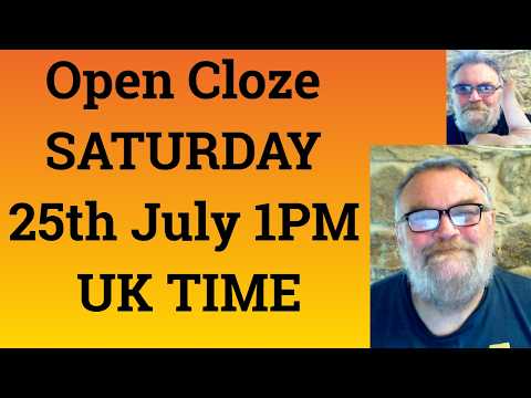 Open Cloze SATURDAY 25th July 1PM UK TIME - Livestream English Class for C2 and C1