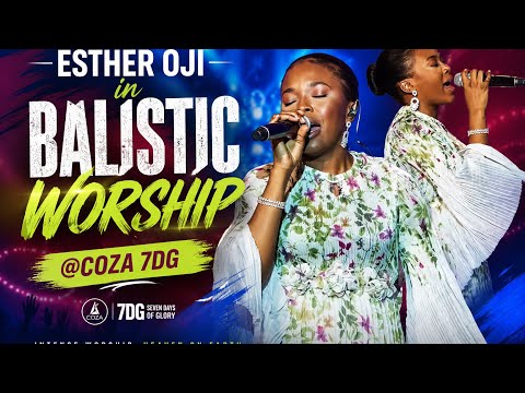 ESTHER OJI IN BALLISTIC WORSHIP 🔥 | COZA 7DG | Intense Prophetic Worship Moments