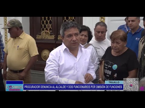 Trujillo: procurador denuncia al alcalde y dos funcionarios por omisión de funciones