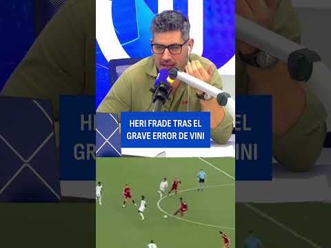 👉🏼 Heri Frade tras el grave <strong>error</strong> de Vinicius que provocó el segundo gol de la Roma