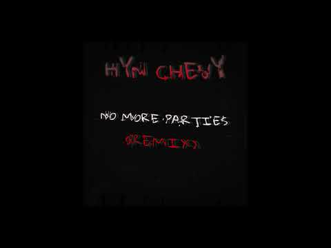 HYN Chevy - No More Parties Remix