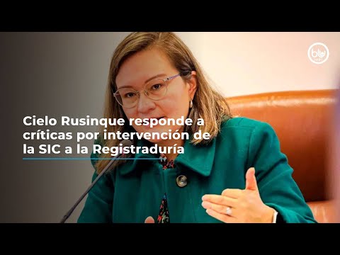 Cielo Rusinque responde a críticas por intervención de la SIC a la Registraduría