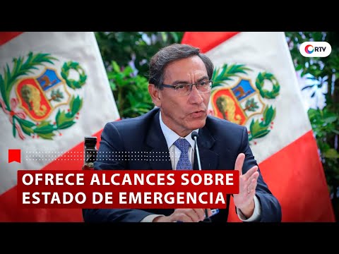 COVID-19: Martín Vizcarra ofrece alcances sobre medidas de Estado de Emergencia