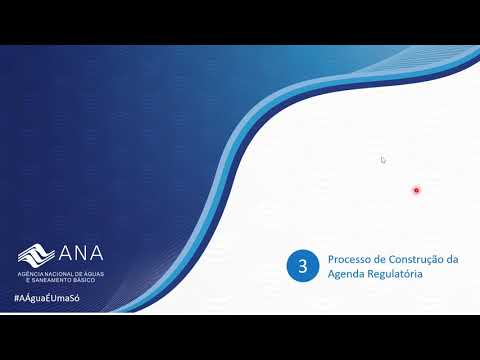 Agenda Regulatória da ANA em Saneamento - Processo de Construção da Agenda Regulatória