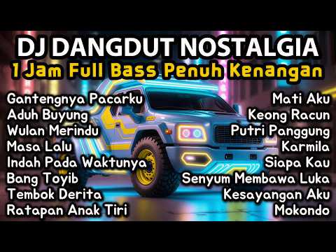 DJ Dangdut Lawas Remix Nonstop 1 Jam Full Bass | Gantengnya Pacarku, Aduh Buyung, Wulan Merindu