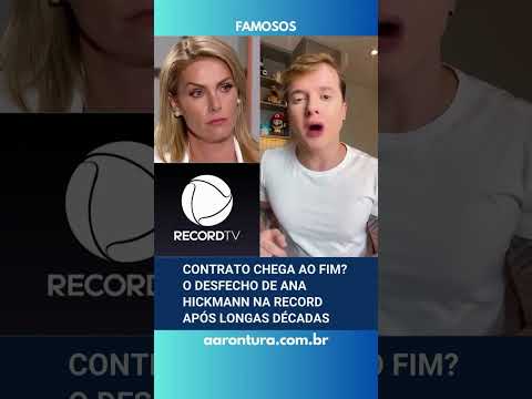 Contrato chega ao fim? O desfecho de Ana Hickmann na Record após longas décadas