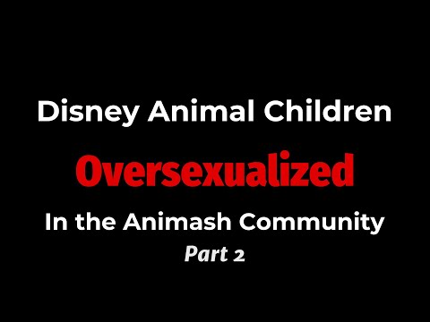 Disney Animal Children Oversexualized in the Animash Community - Part 2 (Final)