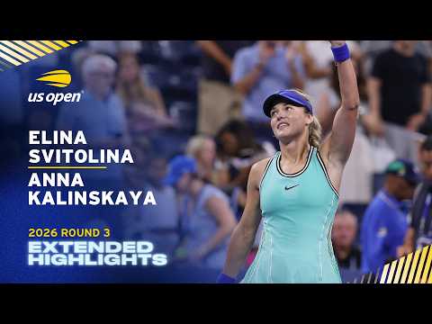 Elina Svitolina vs. Anna Kalinskaya Extended Highlights | 2026 US Open Round 3