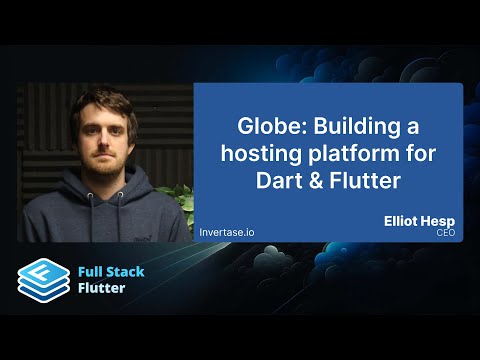 Elliot Hesp: Globe - Building a hosting platform for Dart & Flutter