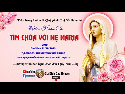 Trực tiếp: Đêm hoan ca "TÌM CHÚA VỚI MẸ MARIA" lúc 19giờ00' ngày 31/10/2025 Tại G.x Tống Viết Bường