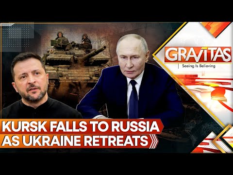 Kursk Falls To Russia, Ukraine Sacks Defeated General Amid Calls For Ceasefire | Gravitas LIVE