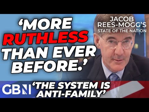 'With Labour the WAR on family will be waged more RUTHLESSLY than EVER before' | Jacob Rees-Mogg