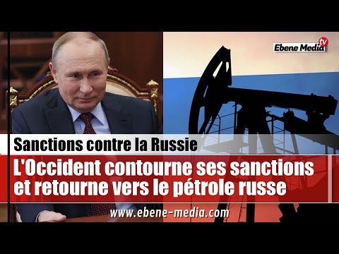 Les Pays occidentaux contournent leurs propres sanctions et achètent le pétrole russe