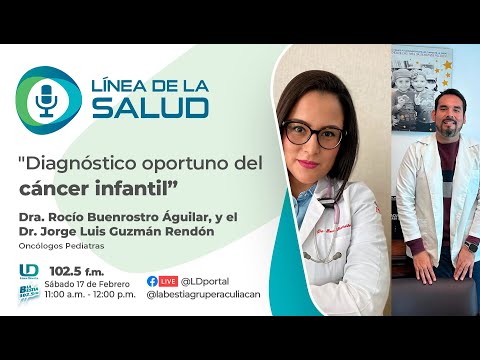 La Dra. Rocío Buenrostro y el Dr. Jorge Guzmán con el tema: Diagnóstico Oportuno del Cáncer Infantil