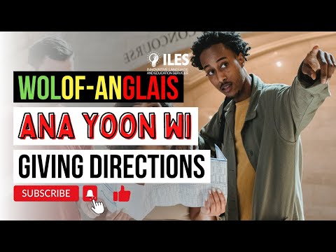 L19 - LAAJ YOON WI NGA WARA JËL CI ANGLAIS - Giving and Asking for Directions - Demander son chemin