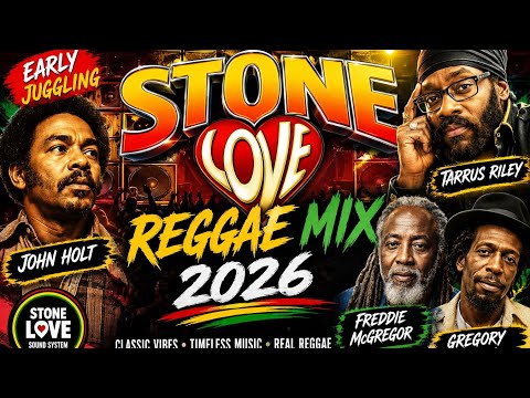 🔥 STONE LOVE — World Immortal Early Juggling Mix JohnHolt TarrusRiley FreddieMcGregor Gregory Isaacs