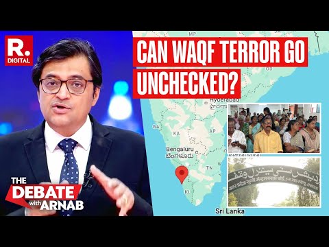 Arnab Exposes How A Kerala Village Is Facing The Wrath Of WAQF Terror