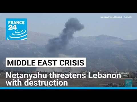 Netanyahu threatens Lebanon with destruction as Israel sends in more troops • FRANCE 24 English