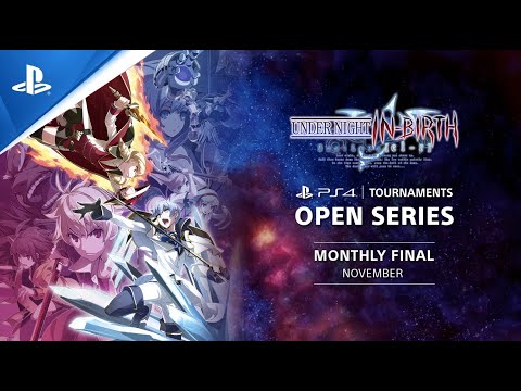 UNDER NIGHT IN-BIRTH Exe:Late[cl-r] : Monthly Finals NA : PS4 Tournaments Open Series