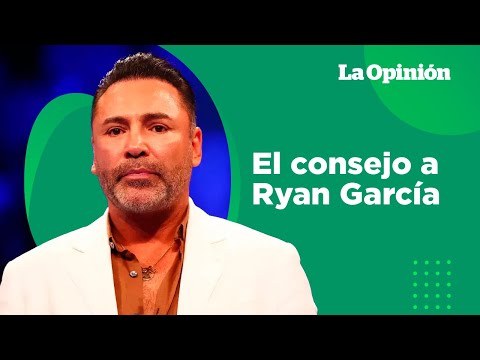 Óscar de la Hoya le aconseja a su peleador Ryan García aprender español | La Opinión