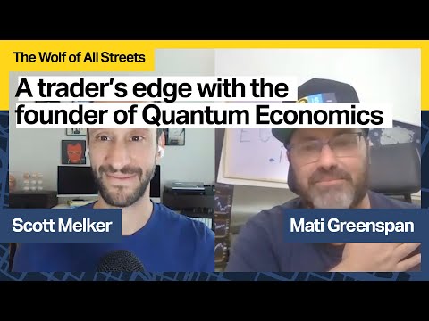 A Trader’s Edge with Mati Greenspan, Founder of Quantum Economics