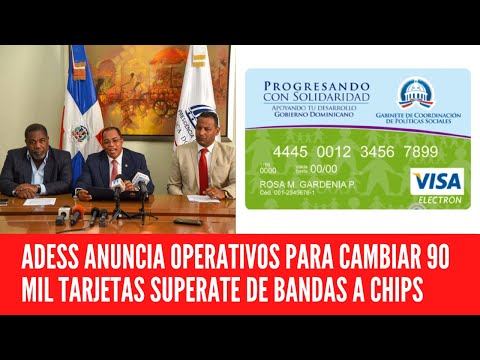 ADESS ANUNCIA OPERATIVOS PARA CAMBIAR 90 MIL TARJETAS SUPERATE DE BANDAS A CHIPS