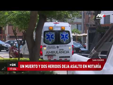 San Isidro: sicarios dejan un muerto y dos heridos en una notaria