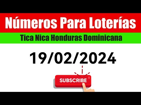 Numeros Para Las Loterias HOY 19/02/2024 BINGOS Nica Tica Honduras Y Dominicana