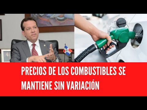 PRECIOS DE LOS COMBUSTIBLES SE MANTIENE SIN VARIACIÓN