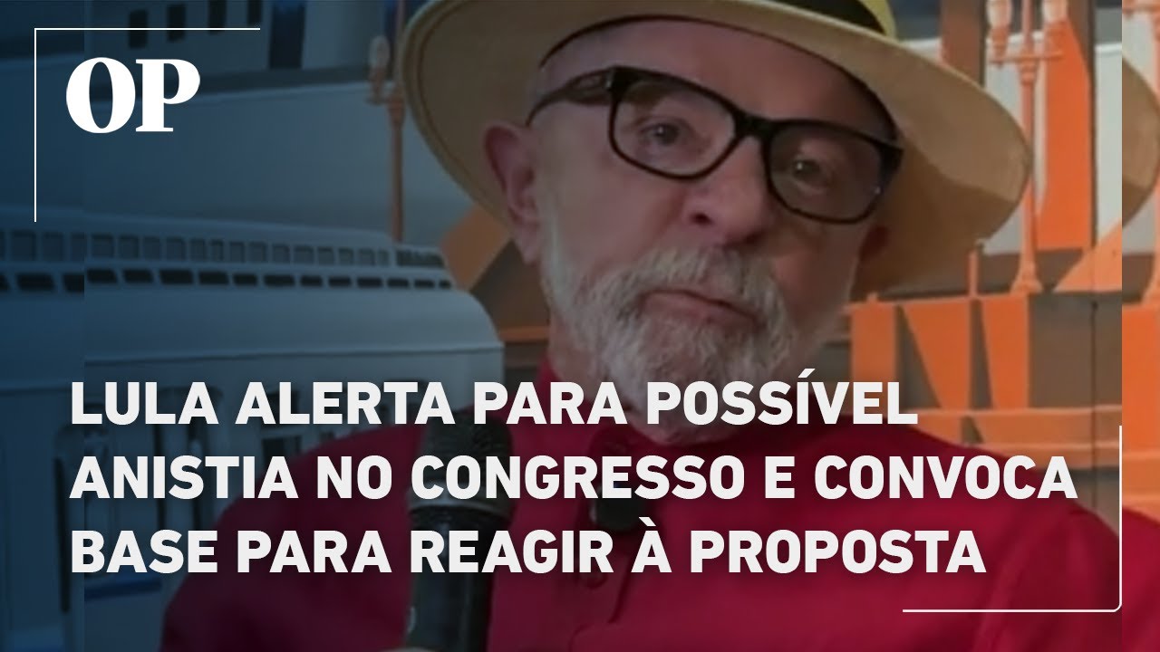 Lula alerta para possível anistia no Congresso e convoca base para reagir à proposta