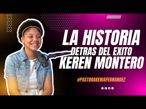 LA HISTORIA DE LA GANADORA DE GOT TALENT KEREN MONTERO - PASTORA KENIA FERNANDEZ