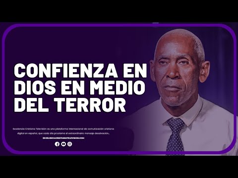 MANTENIENDO LA CONFIANZA EN DIOS, EN MEDIOS DE LOS TIEMPOS DE TERROR | PASTOR JULIO FELIZ