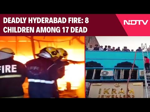 Hyderabad Fire Accident | Hyderabad Fire Kills 8 Children In Total Of 17 Deaths Reported