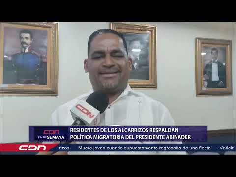 Residentes de Los Alcarrizos respaldan política migratoria del presidente Abinader