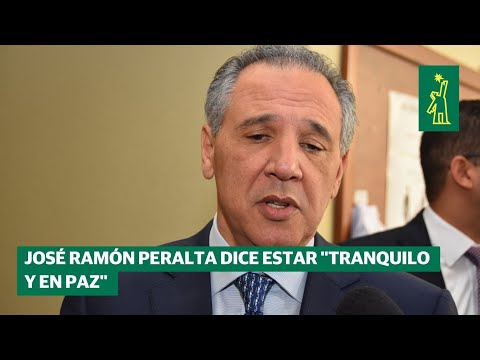 José Ramón Peralta dice estar "tranquilo y en paz" con la "convicción" de su inocencia